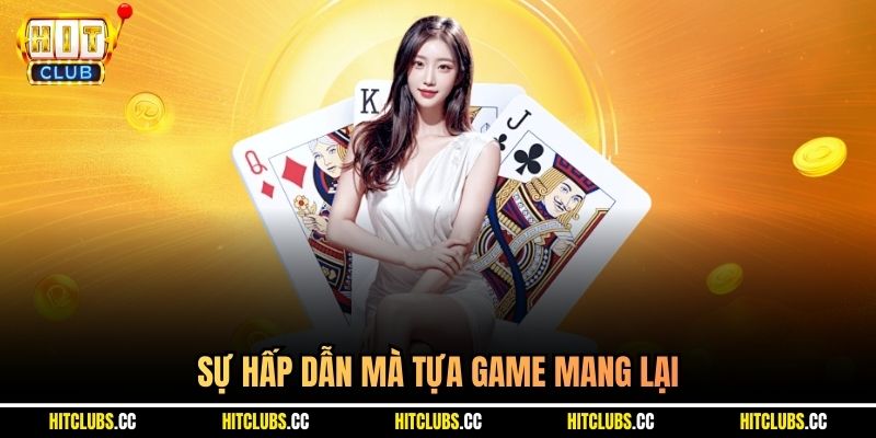 Sự hấp dẫn mà tựa game mang lại